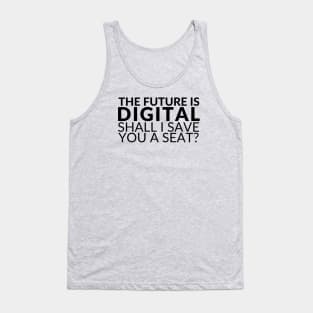 The Future is Digital Tank Top